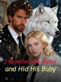 I Rejected the Alpha and Hid His BabyShort Dramas