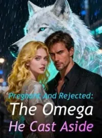 Pregnant And Rejected: The Omega He Cast AsideShort Dramas