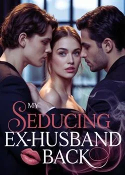 Seducing my ex husband back