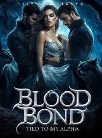 BLOOD BOND: TIED TO MY ALPHAShort Dramas