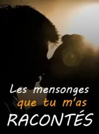 Couverture du roman Les mensonges que tu m'as racontés