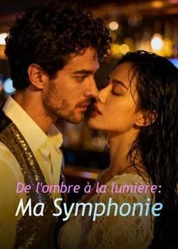 Couverture du roman De l'ombre à la lumière : Ma Symphonie