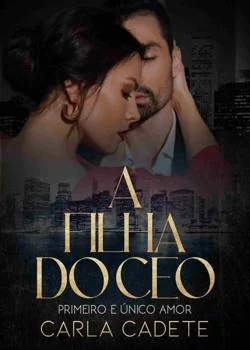 Capa do romance A filha do CEO: Primeiro e único amor.