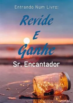 Capa do romance Entrando Num Livro: Revide E Ganhe Sr. Encantador