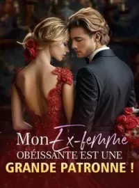Couverture du roman Mon ex-femme obéissante est une grande patronne !