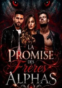 Couverture du roman La Promise des Frères Alphas 