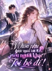 Bìa tiểu thuyết Vị hôn phu được nuôi lớn đã yêu người khác? Tôi bỏ đi!