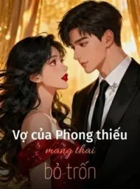Bìa tiểu thuyết Vợ của Phong thiếu mang thai bỏ trốn