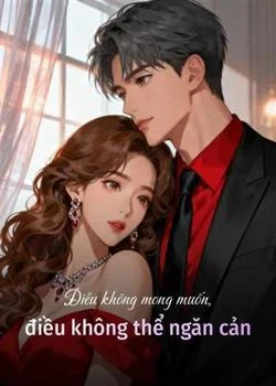 Bìa tiểu thuyết Điều không mong muốn, điều không thể ngăn cản