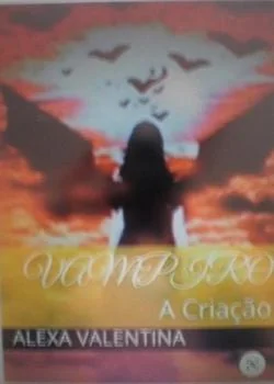 Capa do romance Série Legados Eternos Livro 2 Vampiro A Criação