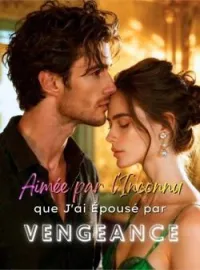 Couverture du roman Aimée par l'Inconnu que J'ai Épousé par Vengeance