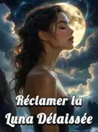 Couverture du roman Réclamer la Luna Délaissée