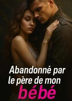 Couverture du roman Abandonné par le père de mon bébé