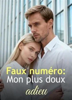 Couverture du roman Faux numéro: Mon plus doux adieu