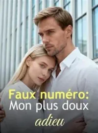 Couverture du roman Faux numéro: Mon plus doux adieu