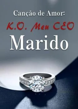 Capa do romance Canção de Amor: K.O. Meu CEO Marido