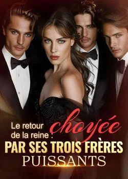 Couverture du roman Le retour de la reine : choyée par ses trois frères puissants