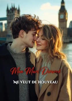 Couverture du roman Mon Mari Divorcé Me Veut de Nouveau