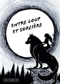Couverture du roman Entre loup et sorcière 