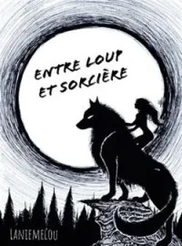 Entre loup et sorcière 