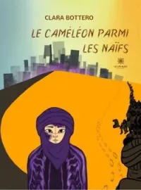 Couverture du roman Le Caméléon parmi les naïfs