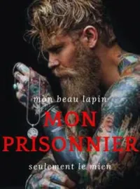 Couverture du roman Mon prisonnier