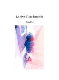 Couverture du roman Le rêve d'une harcelée