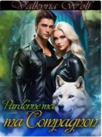Couverture du roman Pardonne moi ma compagnon