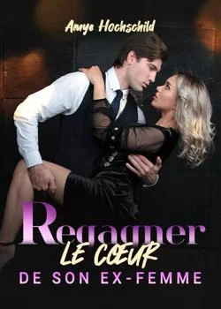 Couverture du roman Regagner le cœur de son ex-femme