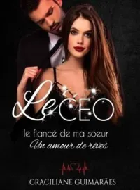 Couverture du roman CEO du fiancé de ma sœur Un amour de rêve