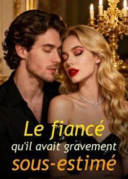 Couverture du roman Le fiancé qu'il avait gravement sous-estimé
