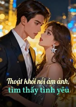 Bìa tiểu thuyết Thoát khỏi nỗi ám ảnh, tìm thấy tình yêu
