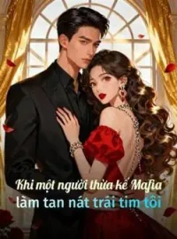 Bìa tiểu thuyết Khi một người thừa kế Mafia làm tan nát trái tim tôi