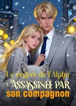 Couverture du roman Le regret de l'Alpha : Assassinée par son compagnon