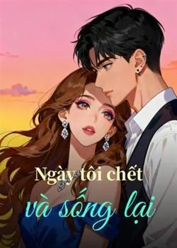 Bìa tiểu thuyết Ngày tôi chết và sống lại