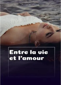 Couverture du roman Entre la vie et l'amour