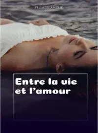 Couverture du roman Entre la vie et l'amour