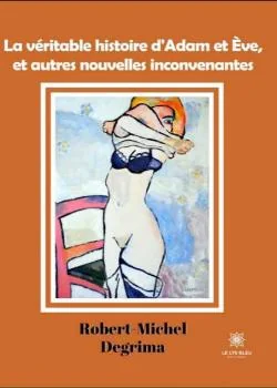 Couverture du roman La véritable histoire d'Adam et Ève, et autres nouvelles inconvenantes