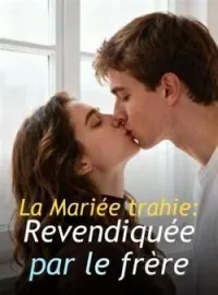 Couverture du roman La Mariée trahie: Revendiquée par le frère