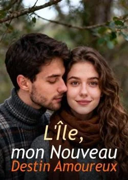 Couverture du roman L'Île, mon Nouveau Destin Amoureux