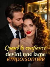 Couverture du roman Quand la confiance devint une lame empoisonnée