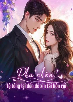 Bìa tiểu thuyết Phu nhân, Lệ tổng lại đến để xin tái hôn rồi
