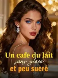 Couverture du roman Un café du lait sans glace et peu sucré