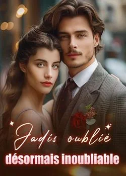 Couverture du roman Jadis oublié, désormais inoubliable