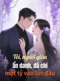 Bìa tiểu thuyết Tôi, người giàu ẩn danh, đã chi một tỷ vào lúc đầu