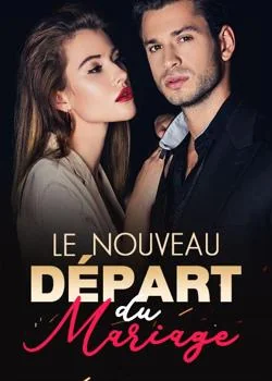 Couverture du roman Le nouveau départ du mariage