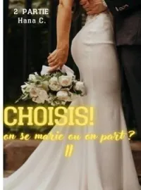 Couverture du roman CHOISIS! on se marie ou on part ? II