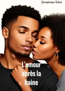 Couverture du roman L'AMOUR APRÈS LA HAINE.
