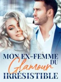 Couverture du roman Mon ex-femme du glamour irrésistible