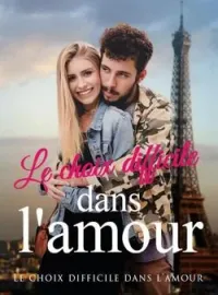 Couverture du roman Le choix difficile dans l'amour